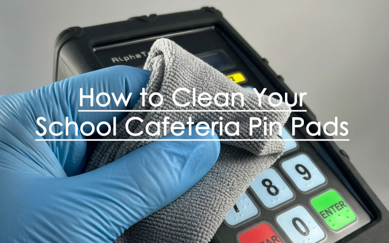 How to Clean Pin Pads Safely: A Step-by-Step Guide for School Cafeterias