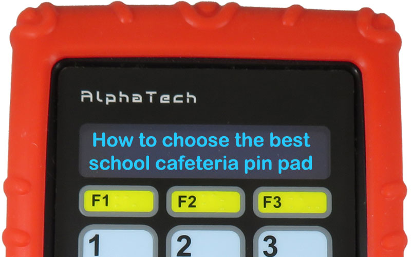 How To Choose The Best Pin Pad For Your School Cafeteria
