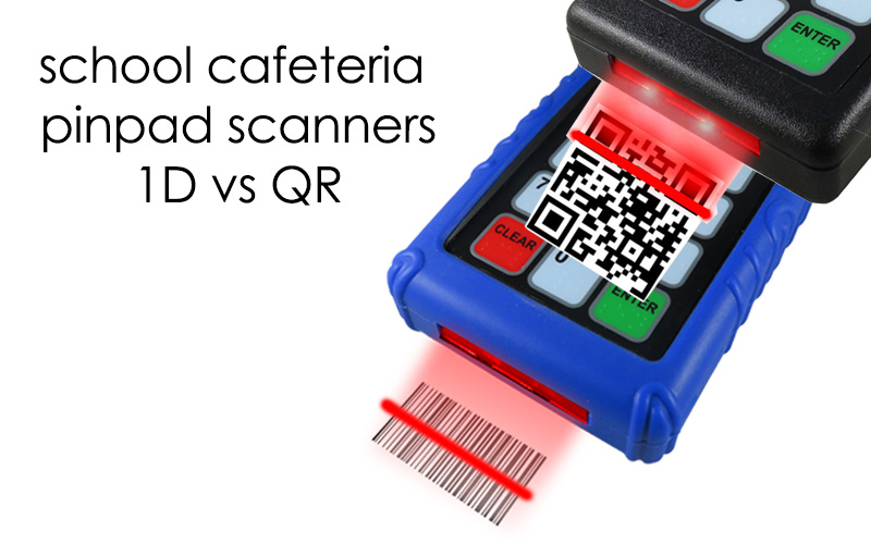 1D vs QR School Cafeteria Pin Pad Scanners